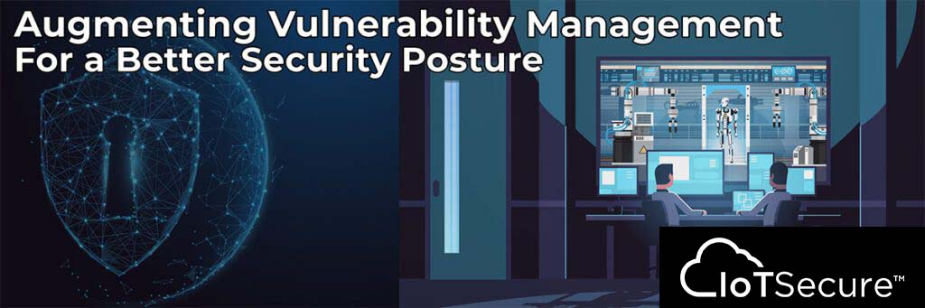 Augmenting Vulnerability Management for a Better Security Posture