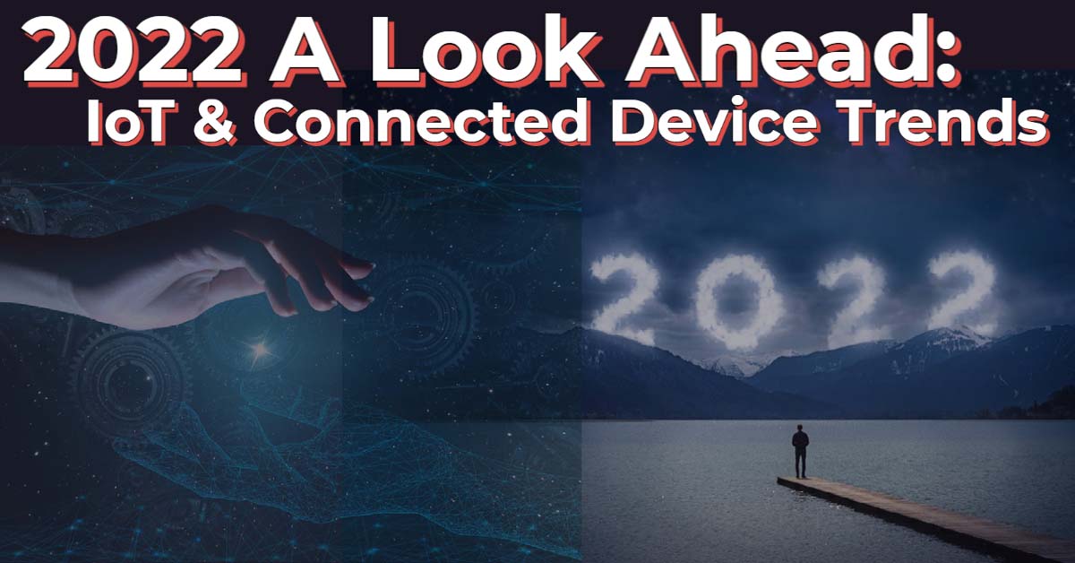 A Look Ahead at IoT in 2022